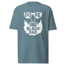 Load image into Gallery viewer, Dope Black Dad Men’s premium heavyweight tee