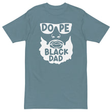 Load image into Gallery viewer, Dope Black Dad Men’s premium heavyweight tee