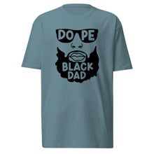 Load image into Gallery viewer, Dope Black Dad Men’s premium heavyweight tee