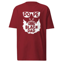 Load image into Gallery viewer, Dope Black Dad Men’s premium heavyweight tee