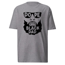 Load image into Gallery viewer, Dope Black Dad Men’s premium heavyweight tee