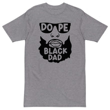 Load image into Gallery viewer, Dope Black Dad Men’s premium heavyweight tee