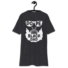 Load image into Gallery viewer, Dope Black Dad Men’s premium heavyweight tee