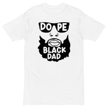 Load image into Gallery viewer, Dope Black Dad Men’s premium heavyweight tee