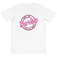 Load image into Gallery viewer, Come On Barbie Let’s Go Party Organic T-Shirt