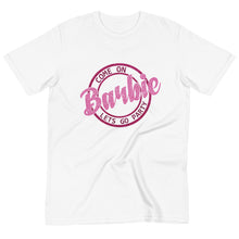 Load image into Gallery viewer, Come On Barbie Let’s Go Party Organic T-Shirt