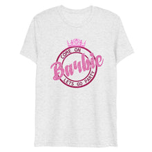 Load image into Gallery viewer, Come on Barbie Lets Go Party Short sleeve t-shirt