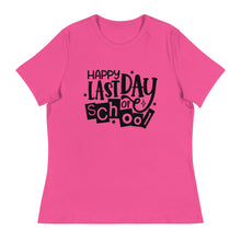 Load image into Gallery viewer, Happy Last Day Of School  Women's Relaxed T-Shirt