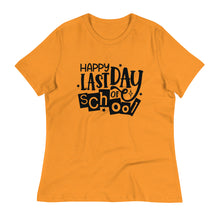 Load image into Gallery viewer, Happy Last Day Of School  Women's Relaxed T-Shirt