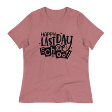 Load image into Gallery viewer, Happy Last Day Of School  Women's Relaxed T-Shirt