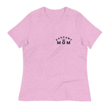 Load image into Gallery viewer, Pageant Mom Women's Relaxed T-Shirt
