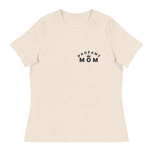 Load image into Gallery viewer, Pageant Mom Women's Relaxed T-Shirt