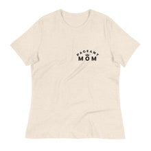 Load image into Gallery viewer, Pageant Mom Women's Relaxed T-Shirt