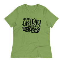 Load image into Gallery viewer, Happy Last Day Of School  Women's Relaxed T-Shirt