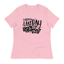 Load image into Gallery viewer, Happy Last Day Of School  Women's Relaxed T-Shirt
