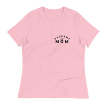 Load image into Gallery viewer, Pageant Mom Women's Relaxed T-Shirt