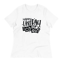 Load image into Gallery viewer, Happy Last Day Of School  Women's Relaxed T-Shirt