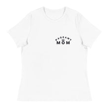 Load image into Gallery viewer, Pageant Mom Women's Relaxed T-Shirt