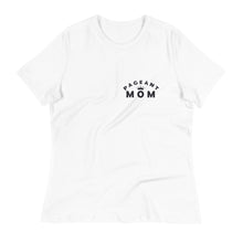 Load image into Gallery viewer, Pageant Mom Women's Relaxed T-Shirt