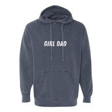 Load image into Gallery viewer, Girl Dad Garment-Dyed Hooded Sweatshirt