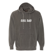 Load image into Gallery viewer, Girl Dad Garment-Dyed Hooded Sweatshirt