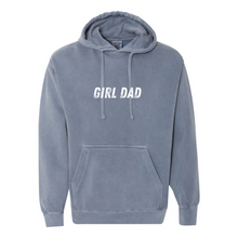Load image into Gallery viewer, Girl Dad Garment-Dyed Hooded Sweatshirt
