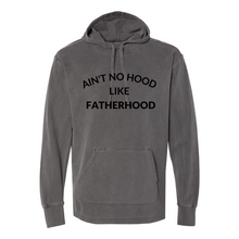 Load image into Gallery viewer, Ain't no Hood like Fatherhood Scuba Hoodie
