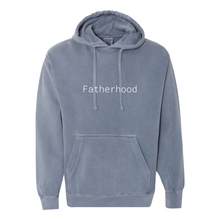 Load image into Gallery viewer, Fatherhood Garment-Dyed Hooded Sweatshirt
