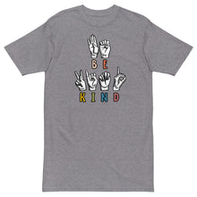 Load image into Gallery viewer, BE KIND Sign Language premium heavyweight tee
