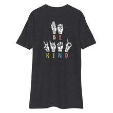 Load image into Gallery viewer, BE KIND Sign Language premium heavyweight tee