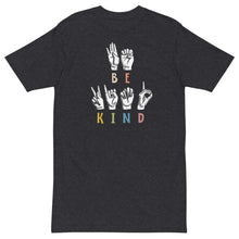 Load image into Gallery viewer, BE KIND Sign Language premium heavyweight tee