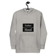 Load image into Gallery viewer, Fatherhood Hoodie