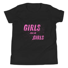 Load image into Gallery viewer, Girls will be Girls Youth Short Sleeve T-Shirt