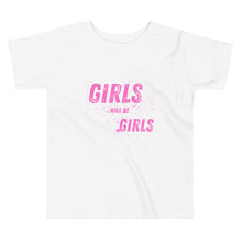 Load image into Gallery viewer, Girls will be Girls Toddler Short Sleeve Tee