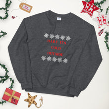 Load image into Gallery viewer, Baby It's Cold Outside Sweatshirt
