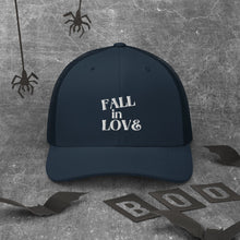 Load image into Gallery viewer, Fall in Love Trucker Cap