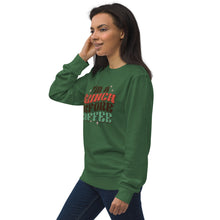 Load image into Gallery viewer, I’m a Grinch before Coffee organic sweatshirt