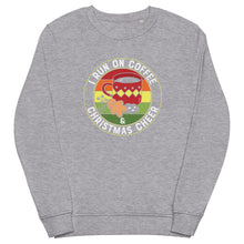 Load image into Gallery viewer, I Run On Christmas Cheer organic sweatshirt