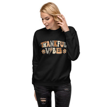 Load image into Gallery viewer, Thankful Vibes Premium Sweatshirt