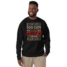 Load image into Gallery viewer, To Cute To Wear A Ugly Christmas Sweater Unisex Premium Sweatshirt