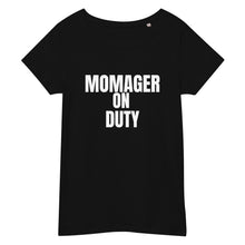Load image into Gallery viewer, Momager On Duty Women’s basic organic t-shirt