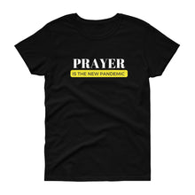 Load image into Gallery viewer, PRAYER IS THE NEW PANDEMIC TEE'S