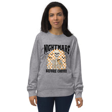 Load image into Gallery viewer, Nightmare Before Coffee organic sweatshirt
