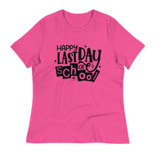 Load image into Gallery viewer, Happy Last Day Of School  Women&#39;s Relaxed T-Shirt
