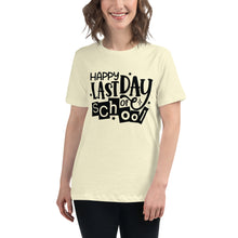 Load image into Gallery viewer, Happy Last Day Of School  Women&#39;s Relaxed T-Shirt
