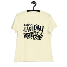 Load image into Gallery viewer, Happy Last Day Of School  Women&#39;s Relaxed T-Shirt
