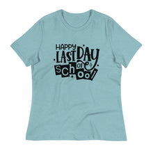 Load image into Gallery viewer, Happy Last Day Of School  Women&#39;s Relaxed T-Shirt
