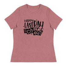 Load image into Gallery viewer, Happy Last Day Of School  Women&#39;s Relaxed T-Shirt
