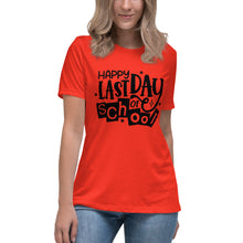 Load image into Gallery viewer, Happy Last Day Of School  Women&#39;s Relaxed T-Shirt
