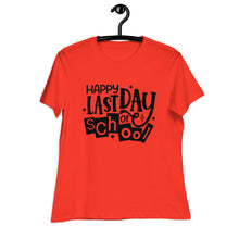 Load image into Gallery viewer, Happy Last Day Of School  Women&#39;s Relaxed T-Shirt
